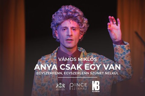 Anya csak egy van a Pinceszínházban